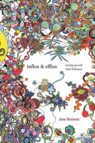 Influx and Efflux: Writing Up with Walt Whitman - Jane Bennett [KSIĄŻKA]