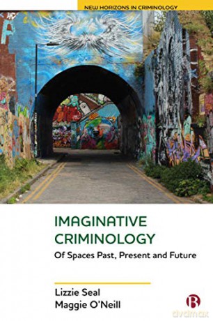 Imaginative Criminology: Of Spaces Past, Present And Future (New Horizons In Criminology) - Lizzie Seal [KSIĄŻKA]
