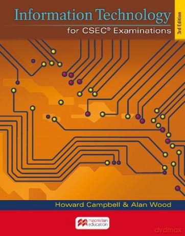 Information Technology for CSEC Examinations 3rd Edition 2018 Student's Book - Alan Wood [KSIĄŻKA]