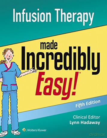 Infusion Therapy Made Incredibly Easy Incredibly Easy! Series R - Lippincott [KSIĄŻKA]