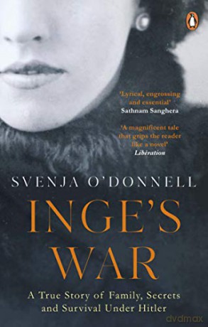 Inge's War: A Story of Family, Secrets and Survival under Hitler - Svenja O'Donnell [KSIĄŻKA]