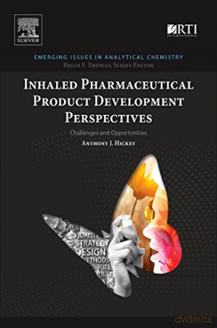 Inhaled Pharmaceutical Product Development Perspectives: Challenges and Opportunities Emerging Issues in Analytical Chemistry - Anthony J. Hickey [KSIĄŻKA]