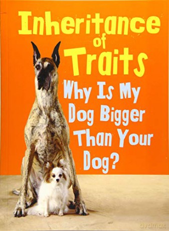 Inheritance of Traits: Why Is My Dog Bigger Than Your Dog Show Me Science - Jen Green [KSIĄŻKA]