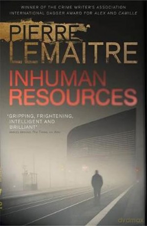 Inhuman Resources: NOW A MAJOR NETFLIX SERIES STARRING ERIC CANTONA - Pierre Lemaitre [KSIĄŻKA]