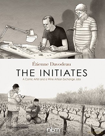 Initiates, The A Comic Artist and a Wine Artisan Exchange Jobs 2nd Edition - Etienne Davodeau [KOMIKS]