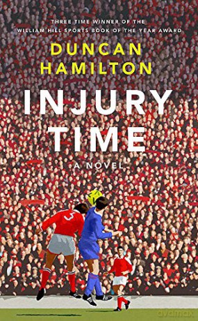 Injury Time: A Novel - Duncan Hamilton [KSIĄŻKA]