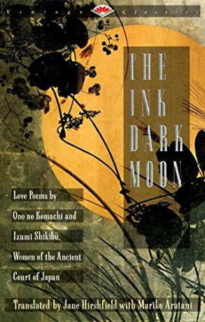 Ink Dark Moon Vintage Classics: Love Poems by Ono no Komachi and Izumi Shikibu, Women of the Ancient Court of Japan - Ono no Komachi [KSIĄŻKA]