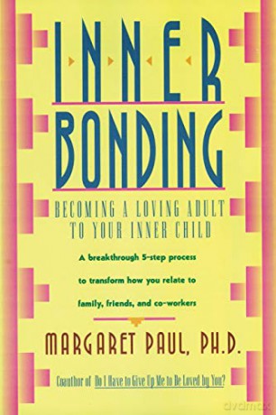 Inner Bonding: Becoming a Loving Parent to Your Inner Child: Becoming a Loving Adult to Your Inner Child - Margaret Paul [KSIĄŻKA]