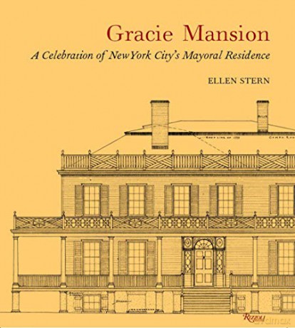 Gracie Mansion: A Celebration Of New York City's Mayoral Residence - Stern Ellen [KSIĄŻKA]