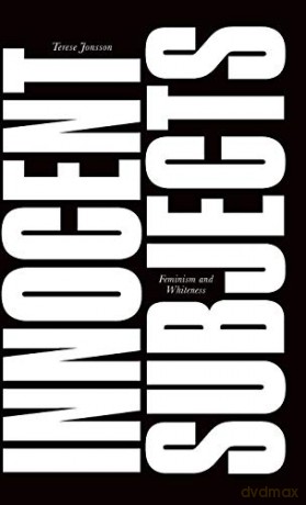 Innocent Subjects: Feminism and Whiteness - Terese Jonsson [KSIĄŻKA]
