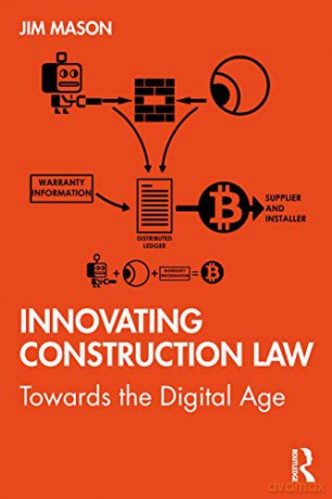 Innovating Construction Law: Towards the Digital Age - Jim Mason [KSIĄŻKA]