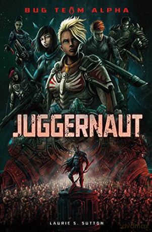 Bug Team Alpha: Juggernaut - Laurie S. Sutton [KSIĄŻKA]