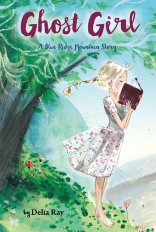 Ghost Girl: A Blue Ridge Mountain Story - Ray Delia Ray [KSIĄŻKA]