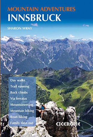 Innsbruck Mountain Adventures: Summer routes for a multi-activity holiday around the capital of Austria's Tirol - Sharon Boscoe [KSIĄŻKA]