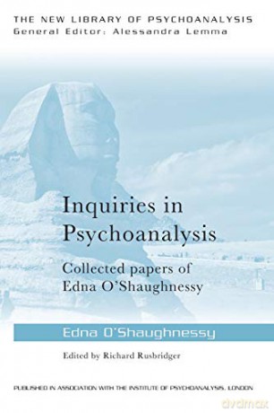 Inquiries in Psychoanalysis: Collected papers of Edna O'shaughnessy New Library of Psychoanalysis - Edna O'shaughnessy [KSIĄŻKA]