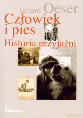 Człowiek I Pies Historia Przyjaźni - Erhard Oeser [KSIĄŻKA]