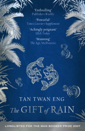 The Gift Of Rain - Tan Twan Eng [KSIĄŻKA]