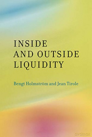 Inside and Outside Liquidity The MIT Press - Bengt Holmström [KSIĄŻKA]