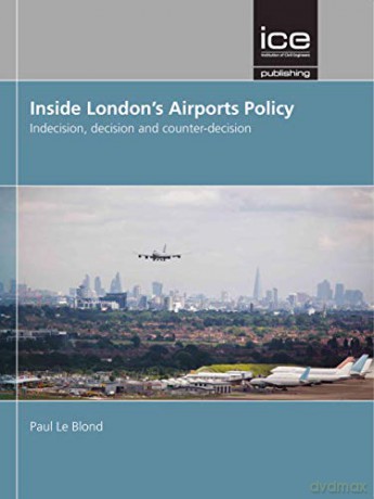 Inside London's Airports Policy - Paul Le Blond [KSIĄŻKA]