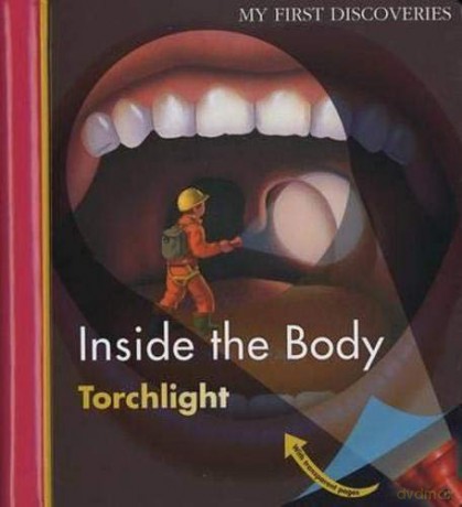 Inside the Body My First Discoveries/Torchlight - Claude Delafosse [KSIĄŻKA]