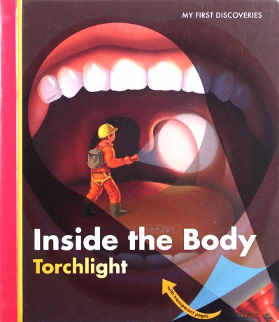 Inside the Body My First Discoveries/Torchlight - Claude Delafosse [KSIĄŻKA]