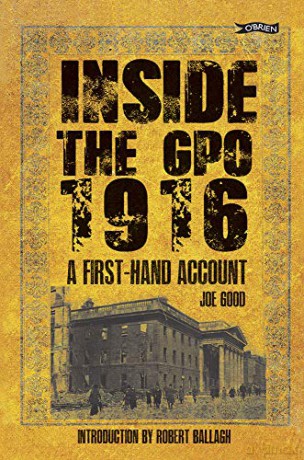 Inside the GPO 1916: A First-hand Account - Joe Good [KSIĄŻKA]