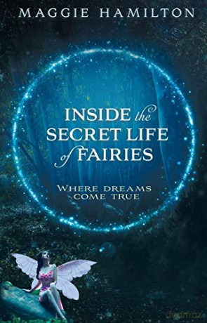 Inside the Secret Life of Fairies: Where Dreams Come True - Maggie Hamilton [KSIĄŻKA]
