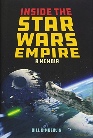 Inside the Star Wars Empire: A Memoir - Bill Kimberlin [KSIĄŻKA]