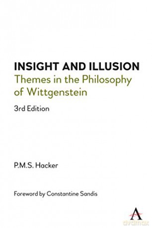 Insight and Illusion: Themes in the Philosophy of Wittgenstein, 3rd Edition Anthem Studies in Wittgenstein - Peter Hacker [KSIĄŻKA]