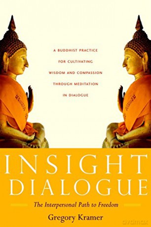 Insight Dialogue: The Interpersonal Path to Freedom - Gregory Kramer [KSIĄŻKA]