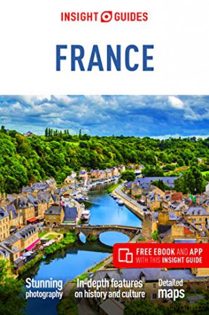 Insight Guides France Travel Guide with Free eBook Insight Guides, 467 - Insight Guides [KSIĄŻKA]
