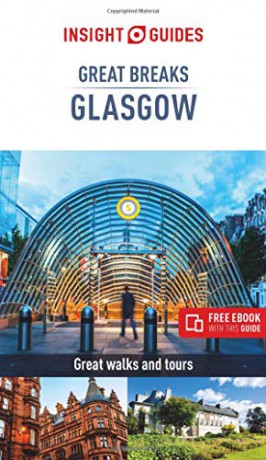 Insight Guides Great Breaks Glasgow Travel Guide with Free eBook Insight Great Breaks - Insight Guides [KSIĄŻKA]