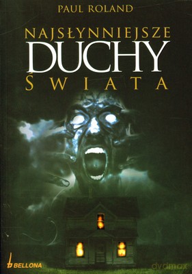 Najsłynniejsze Duchy Świata - Paul Roland [KSIĄŻKA]
