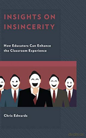 Insights on Insincerity: How Educators Can Enhance the Classroom Experience - Chris Edwards [KSIĄŻKA]