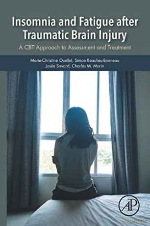 Insomnia and Fatigue after Traumatic Brain Injury: A CBT Approach to Assessment and Treatment - Marie-Christine Ouellet [KSIĄŻKA]
