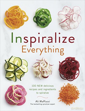 Inspiralize Everything - Ali Maffucci [KSIĄŻKA]