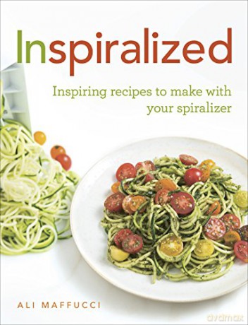 Inspiralized: Inspiring recipes to make with your spiralizer - Ali Maffucci [KSIĄŻKA]