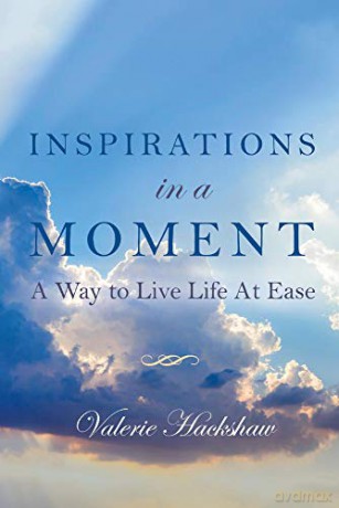 Inspirations in a Moment: A Way to Live Life At Ease - Valerie Hackshaw [KSIĄŻKA]