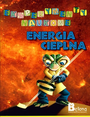 Energia Cieplna Eksperymenty Naukowe [KSIĄŻKA]