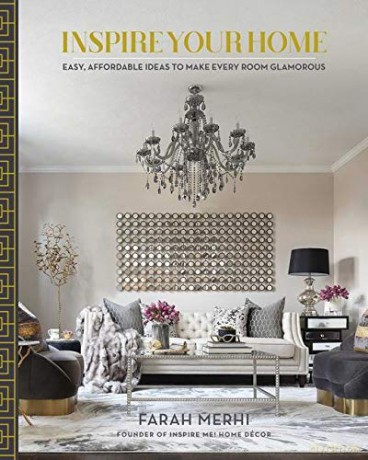 Inspire Your Home: Easy Affordable Ideas to Make Every Room Glamorous - Farah Merhi [KSIĄŻKA]