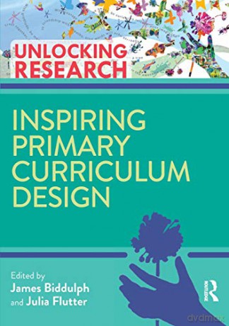 Inspiring Primary Curriculum Design Unlocking Research - James Biddulph [KSIĄŻKA]