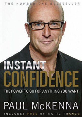 Instant Confidence: The No. 1 Bestseller - Paul McKenna [KSIĄŻKA]