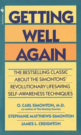 Getting Well Again: The Bestselling Classic About The Simontons' Revolutionary Lifesaving Self-Awareness Techniques - O. Carl Simonton M.D. [KSIĄŻKA]