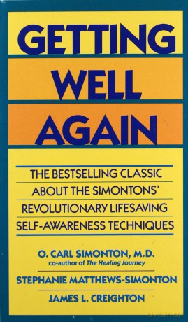 Getting Well Again: The Bestselling Classic About The Simontons' Revolutionary Lifesaving Self-Awareness Techniques - O. Carl Simonton M.D. [KSIĄŻKA]