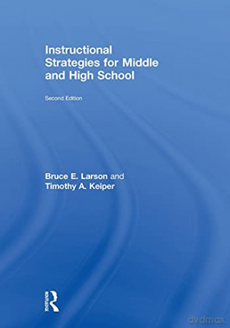 Instructional Strategies for Middle and High School - Bruce E. Larson [KSIĄŻKA]
