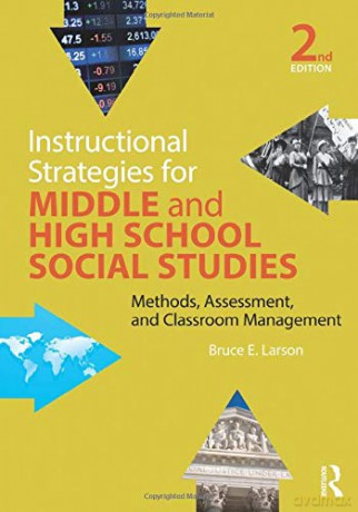 Instructional Strategies for Middle and High School Social Studies: Methods, Assessment, and Classroom Management - Bruce E. Larson [KSIĄŻKA]