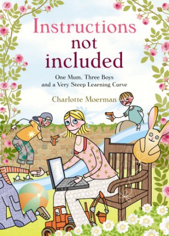 Instructions Not Included: One Mum, Three Boys and a Very Steep Learning Curve - Charlotte Moerman [KSIĄŻKA]