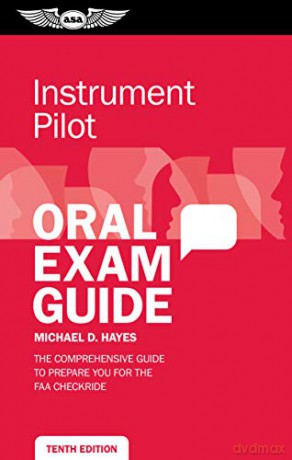 Instrument Pilot Oral Exam Guide: The Comprehensive Guide to Prepare You for the FAA Checkride - Michael D. Hayes [KSIĄŻKA]