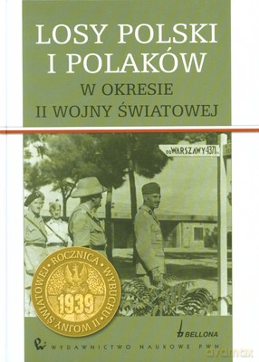 Losy Polski I Polaków W Okresie Ii Wojny Światowej (twarda) [KSIĄŻKA]