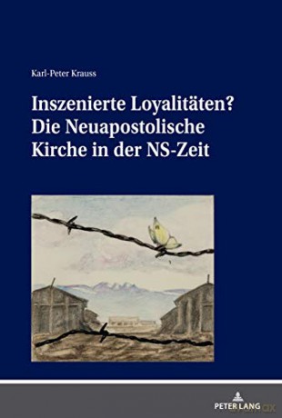 Inszenierte Loyalitäten: Die Neuapostolische Kirche in Der Ns-Zeit - Karl-Peter Krauss [KSIĄŻKA]